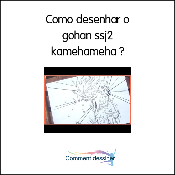 Como desenhar o gohan ssj2 kamehameha